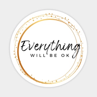 Everything Will be Okay Anti Anxiety Mental Health Gift Magnet